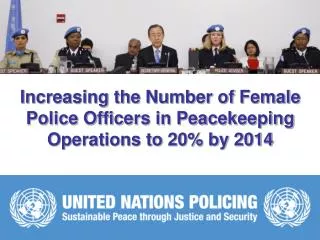 Increasing the Number of Female Police Officers in Peacekeeping Operations to 20% by 2014