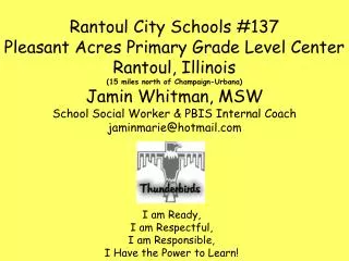 I am Ready, I am Respectful, I am Responsible, I Have the Power to Learn!
