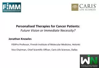 Personalised Therapies for Cancer Patients: Future Vision or Immediate Necessity?