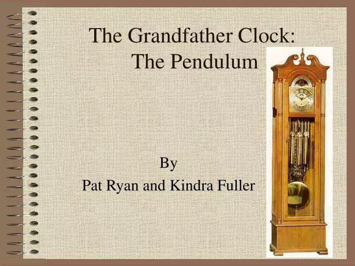 the grandfather clock the pendulum