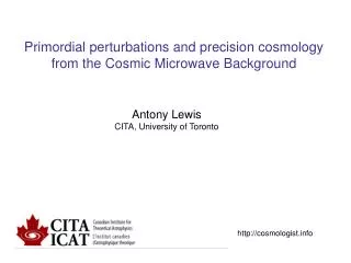 Primordial perturbations and precision cosmology from the Cosmic Microwave Background