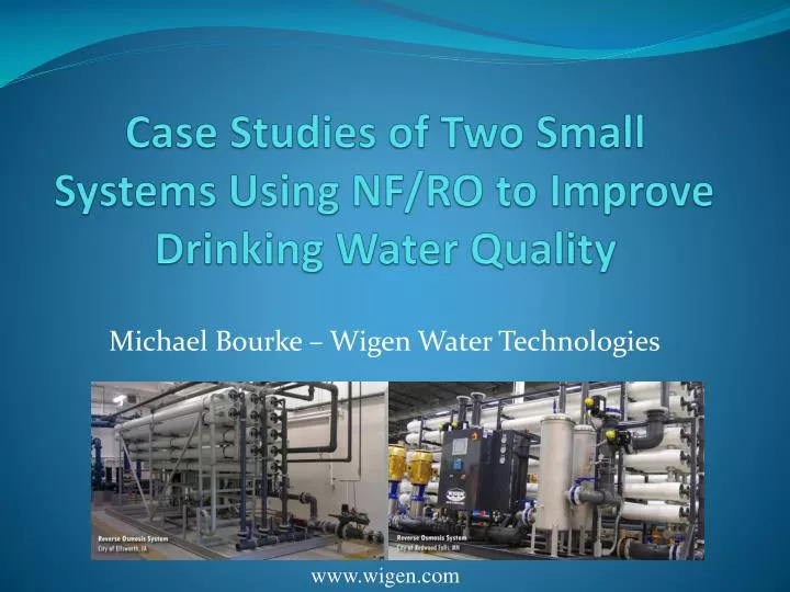 case studies of two small systems using nf ro to improve drinking water quality