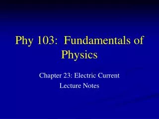 Phy 103: Fundamentals of Physics