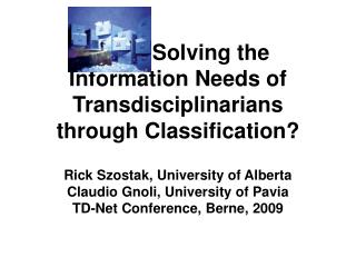 Solving the Information Needs of Transdisciplinarians through Classification?