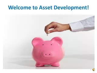 Welcome to Asset Development!