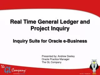 Real Time General Ledger and Project Inquiry Inquiry Suite for Oracle e-Business