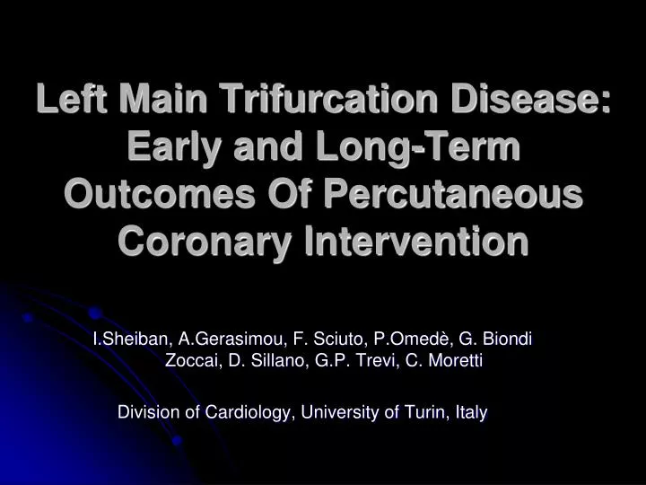 left main trifurcation disease early and long term outcomes of percutaneous coronary intervention