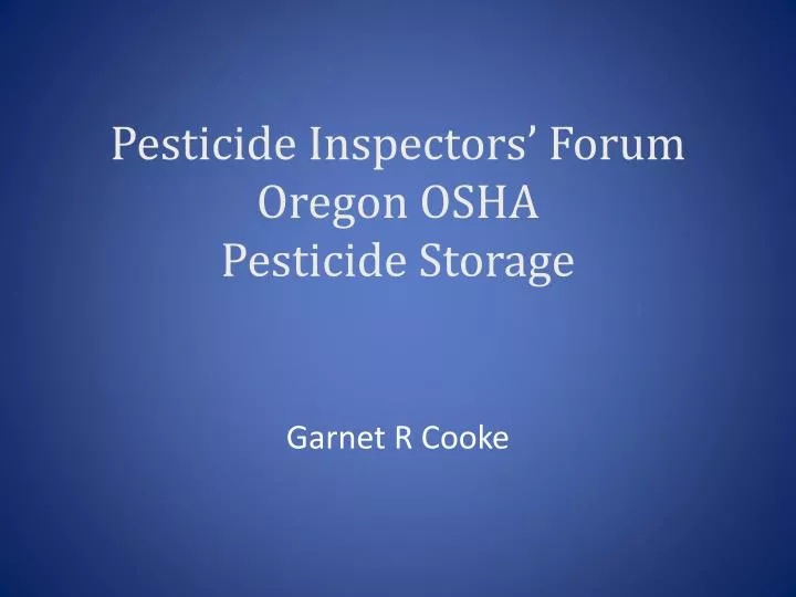 pesticide inspectors forum oregon osha pesticide storage