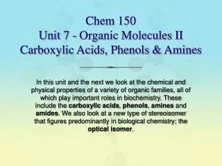 Chem 150 Unit 7 - Organic Molecules II Carboxylic Acids, Phenols &amp; Amines