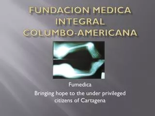Fundacion Medica IntegRal Columbo-AmeRicana
