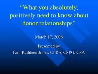 “What you absolutely, positively need to know about donor relationships”