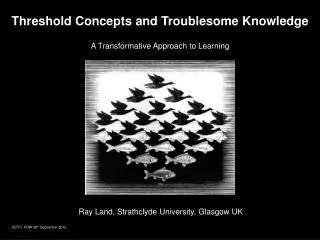 Threshold Concepts and Troublesome Knowledge A Transformative Approach to Learning