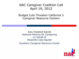 Amy Friedrich- Karnik National Alliance for Caregiving on behalf of Alejandra Ceja -Aguilar Southern Caregiver Resourc