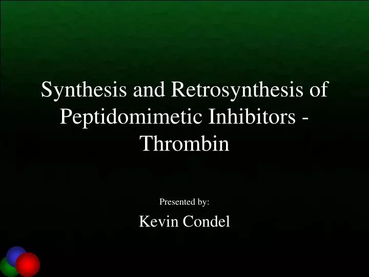 synthesis and retrosynthesis of peptidomimetic inhibitors thrombin