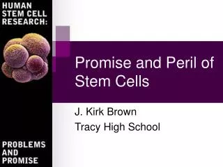 Promise and Peril of Stem Cells