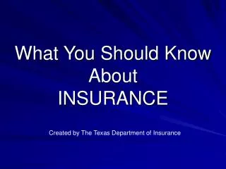 What You Should Know About INSURANCE