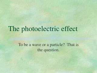 The photoelectric effect