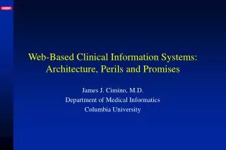 Web-Based Clinical Information Systems: Architecture, Perils and Promises