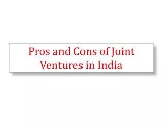 Pros and Cons of Joint Ventures in India