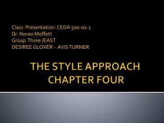 THE STYLE APPROACH CHAPTER FOUR