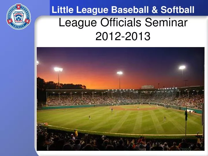 little league baseball softball league officials seminar 2012 2013