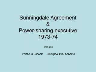 Sunningdale Agreement &amp; Power-sharing executive 1973-74