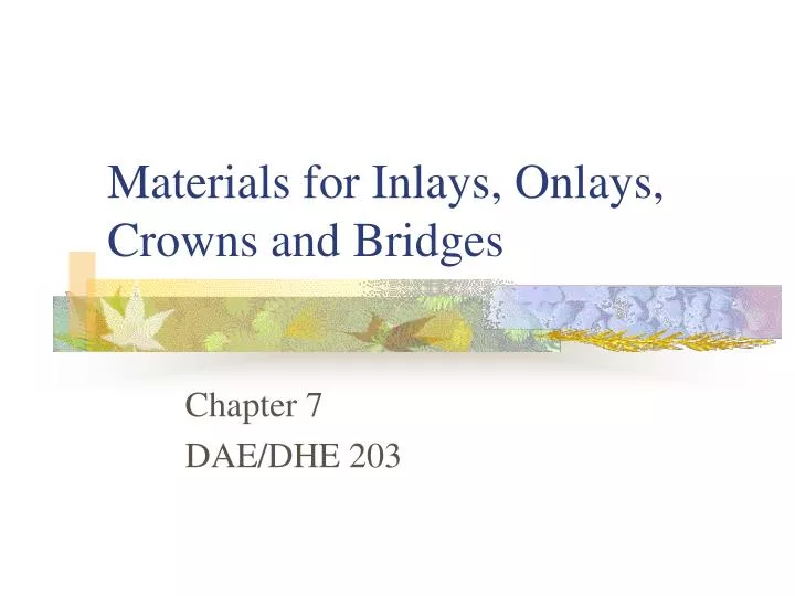 materials for inlays onlays crowns and bridges