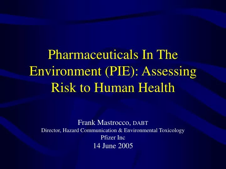 pharmaceuticals in the environment pie assessing risk to human health