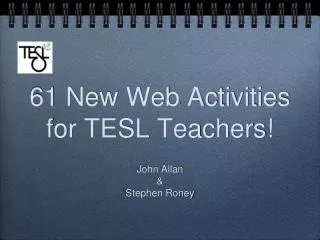 61 New Web Activities for TESL Teachers!
