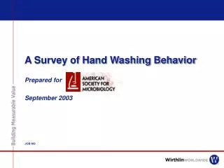 A Survey of Hand Washing Behavior