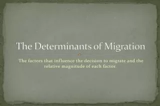 The Determinants of Migration