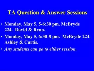 TA Question &amp; Answer Sessions