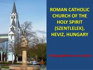 ROMAN CATHOLIC CHURCH OF THE HOLY SPIRIT (SZENTLELEK), HEVIZ , Hungary