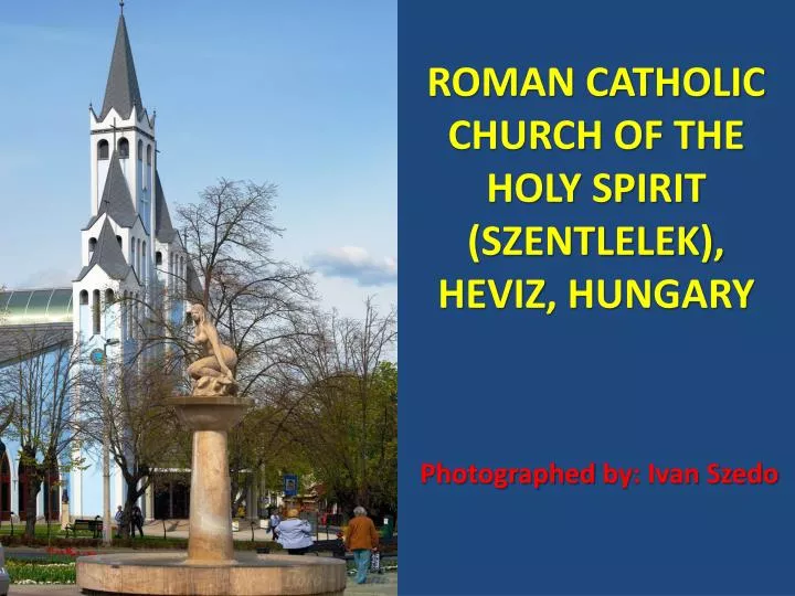 roman catholic church of the holy spirit szentlelek heviz hungary
