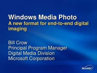 Windows Media Photo A new format for end-to-end digital imaging