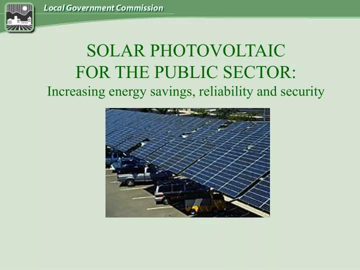 solar photovoltaic for the public sector increasing energy savings reliability and security