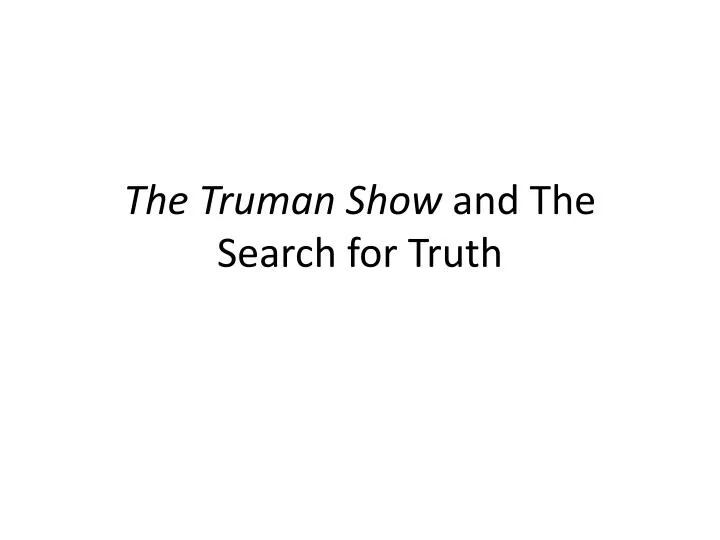 the truman show and the search for truth