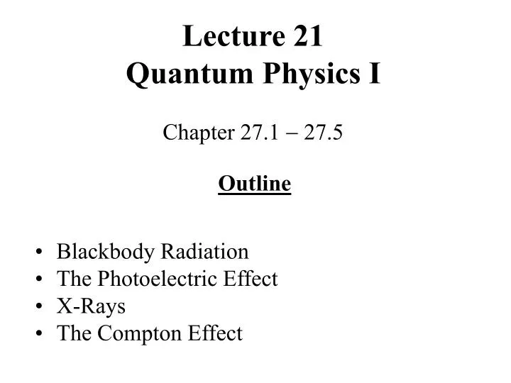 lecture 21 quantum physics i