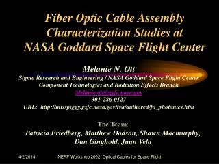 Melanie N. Ott Sigma Research and Engineering / NASA Goddard Space Flight Center Component Technologies and Radiation Ef