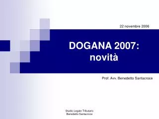 DOGANA 2007: novità