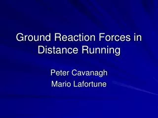 Ground Reaction Forces in Distance Running