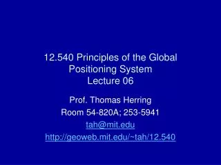 12.540 Principles of the Global Positioning System Lecture 06