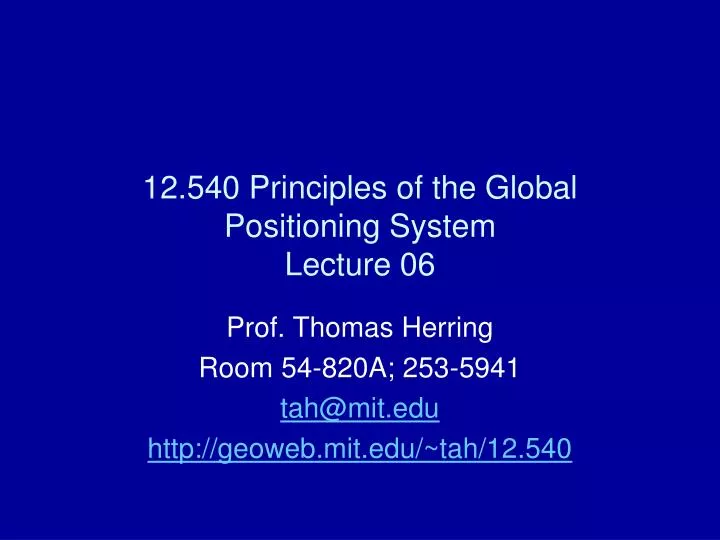 12 540 principles of the global positioning system lecture 06