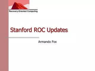 Stanford ROC Updates