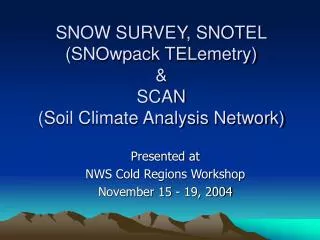 SNOW SURVEY, SNOTEL (SNOwpack TELemetry) &amp; SCAN (Soil Climate Analysis Network)