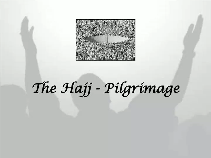 the hajj pilgrimage