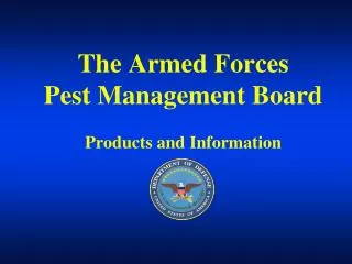 The Armed Forces Pest Management Board Products and Information