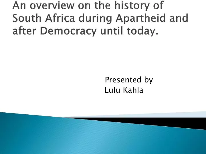 an overview on the history of south africa during apartheid and after democracy until today