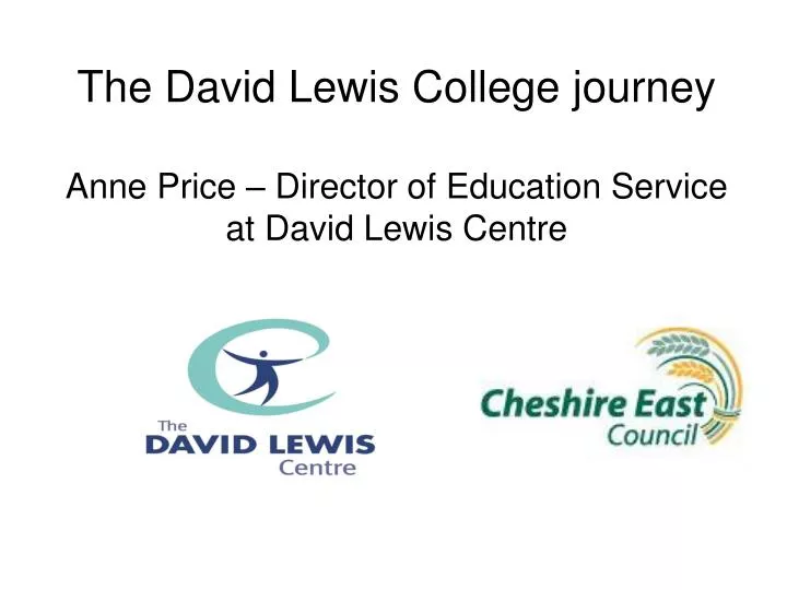the david lewis college journey anne price director of education service at david lewis centre