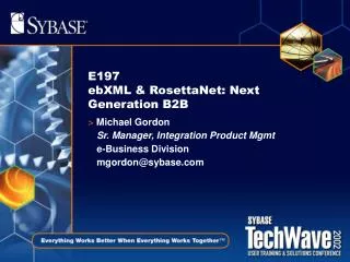 E197 ebXML &amp; RosettaNet: Next Generation B2B